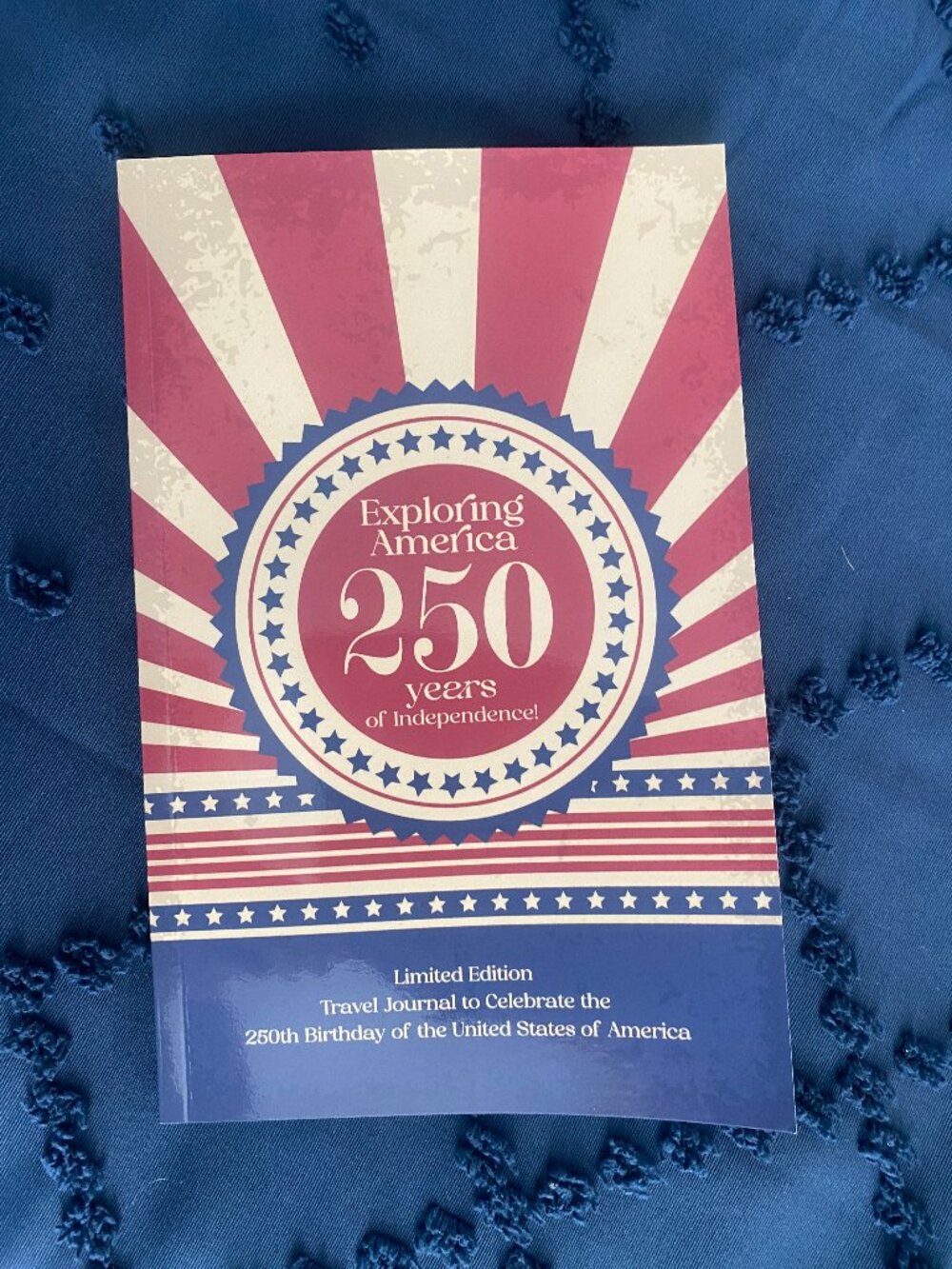 Exploring America 250 Years of Independence Travel Journal